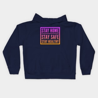 Fight Coronavirus and Covid 19 - Stay Home, Stay Safe, Stay Healthy Kids Hoodie